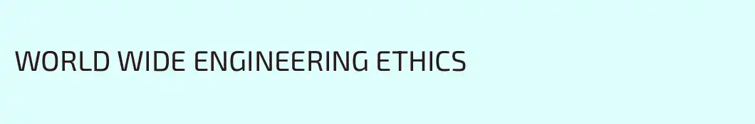 WORLD WIDE ENGINEERING ETHICS